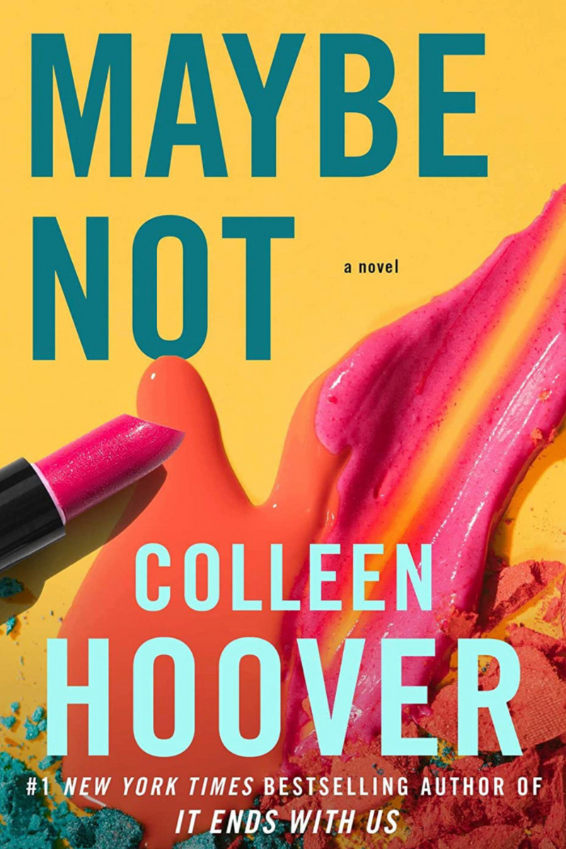 Maybe Not: Colleen Hoover