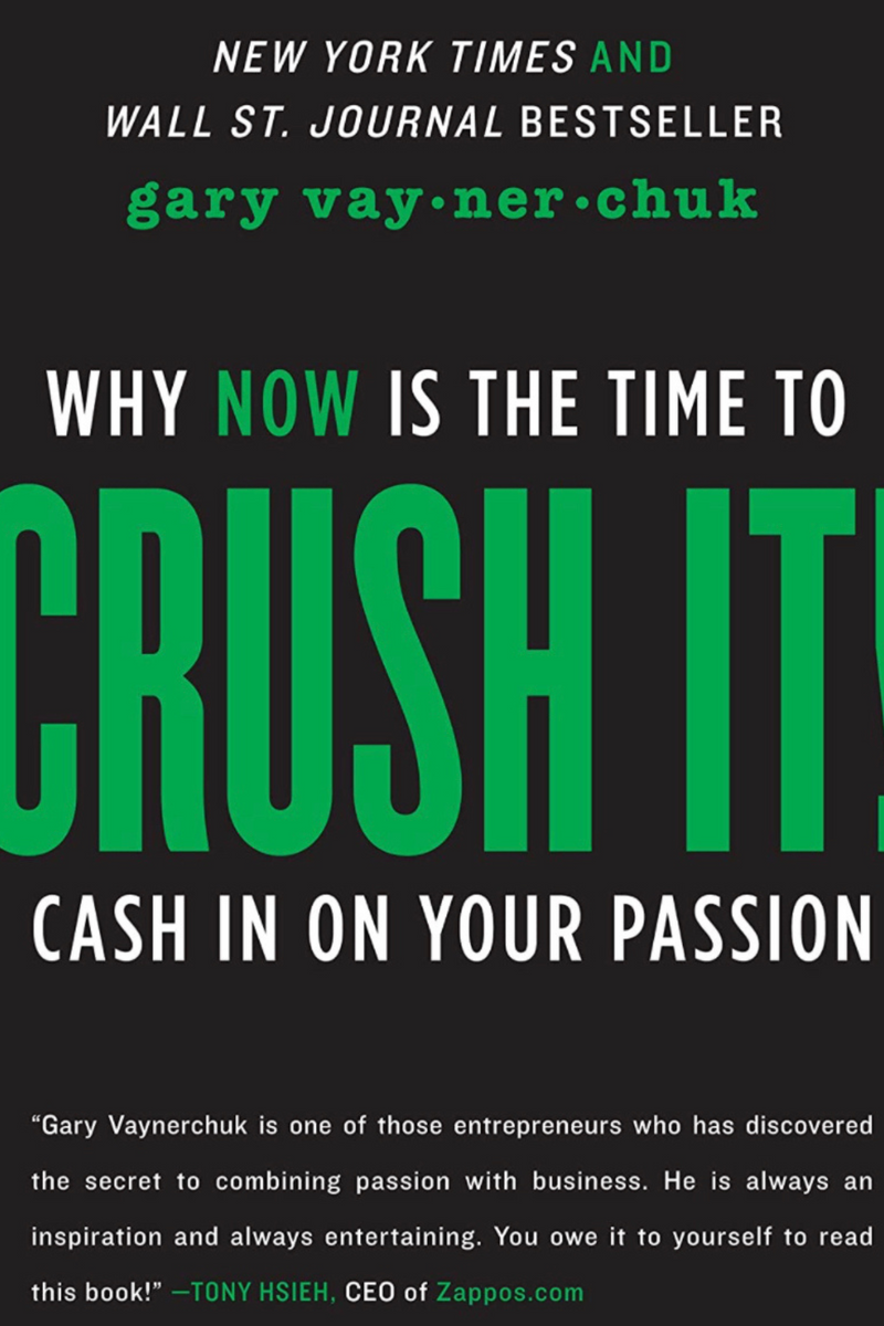 Crush It! Why Now is the Time to Cash in on Your Passion